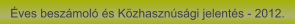 Éves beszámoló és Közhasznúsági jelentés - 2012.