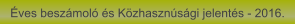 Éves beszámoló és Közhasznúsági jelentés - 2016.