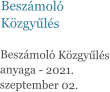 Beszámoló Közgyűlés  Beszámoló Közgyűlés anyaga - 2021. szeptember 02.