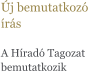 Új bemutatkozó írás  A Híradó Tagozat bemutatkozik