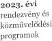2023. évi rendezvény és közművelődési programok