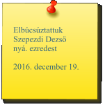 Elbúcsúztattuk Szepezdi Dezső nyá. ezredest  2016. december 19.