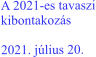 A 2021-es tavaszi kibontakozás  2021. július 20.