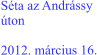 Séta az Andrássy úton  2012. március 16.