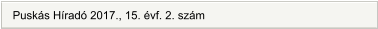 Puskás Híradó 2017., 15. évf. 2. szám