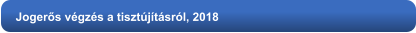 Jogerős végzés a tisztújításról, 2018