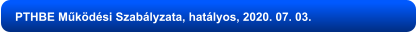 PTHBE Működési Szabályzata, hatályos, 2020. 07. 03.