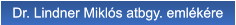 Dr. Lindner Miklós atbgy. emlékére Dr. Lindner Miklós atbgy. emlékére