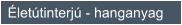 Életútinterjú - hanganyag