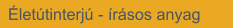 Életútinterjú - írásos anyag