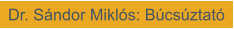 Dr. Sándor Miklós: Búcsúztató
