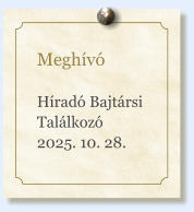 Meghívó  Híradó Bajtársi Találkozó 2025. 10. 28.