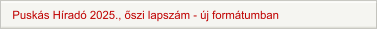 Puskás Híradó 2025., őszi lapszám - új formátumban