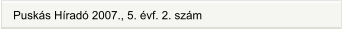 Puskás Híradó 2007., 5. évf. 2. szám