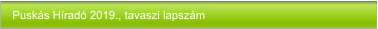 Puskás Híradó 2019., tavaszi lapszám