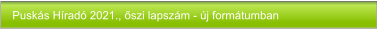 Puskás Híradó 2021., őszi lapszám - új formátumban