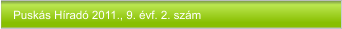 Puskás Híradó 2011., 9. évf. 2. szám