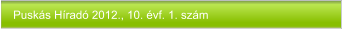 Puskás Híradó 2012., 10. évf. 1. szám