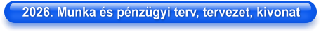 2026. Munka és pénzügyi terv, tervezet, kivonat
