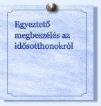 Egyeztető megbeszélés az idősotthonokról
