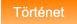Történet Történet