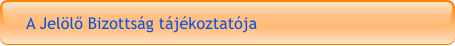 A Jelölő Bizottság tájékoztatója